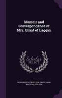 Memoir and Correspondence of Mrs. Grant of Laggan 1355586054 Book Cover