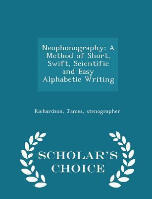 Neophonography: A Method of Short, Swift, Scien... 1297341937 Book Cover