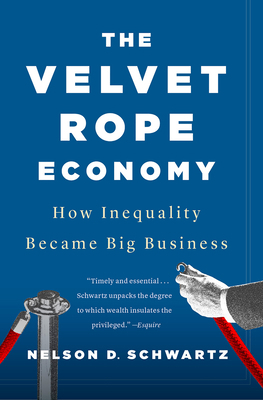 The Velvet Rope Economy: How Inequality Became ... 0525435654 Book Cover