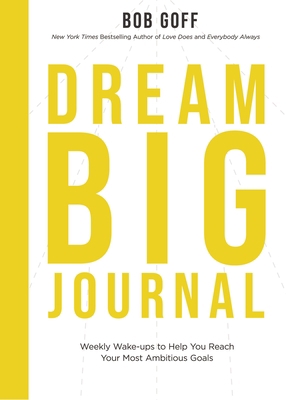 Dream Big Journal: Weekly Wake-Ups to Help You ... 1400230608 Book Cover