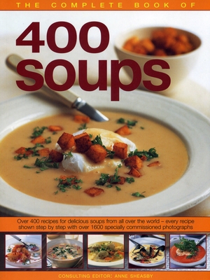 The Complete Book of 400 Soups: Over 400 recipe... 1844769194 Book Cover