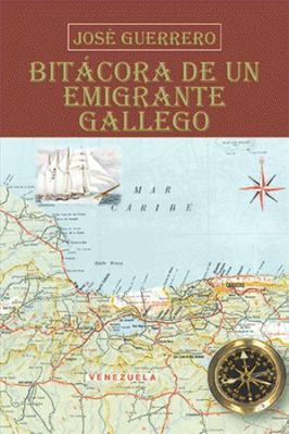 Bitácora De Un Emigrante Gallego [Spanish] 1617649325 Book Cover