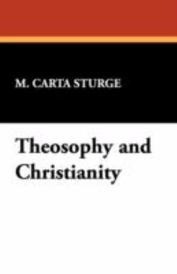 Theosophy and Christianity 1434461599 Book Cover