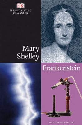 DK Illustrated Classics: Frankenstein 0756633303 Book Cover