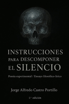 Instrucciones para Descomponer el Silencio [Spanish] B0DYYHGV32 Book Cover