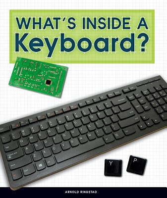 What's Inside a Keyboard? 1503832066 Book Cover