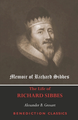 Memoir of Richard Sibbes (The Life of Richard S... 1789430755 Book Cover