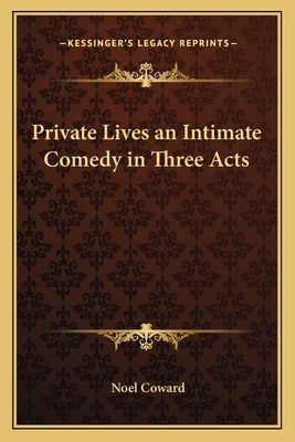 Private Lives an Intimate Comedy in Three Acts 1162641657 Book Cover
