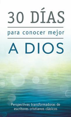 30 D?as Para Conocer Mejor a Dios: Perspectivas... [Spanish] 1624168760 Book Cover