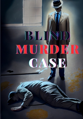 Blind Murder Case: The Perfect Crime B0BZFD246M Book Cover