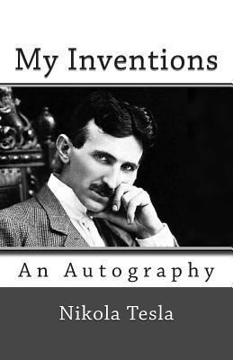 My Inventions 1494812630 Book Cover