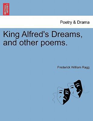 King Alfred's Dreams, and Other Poems. 1241063680 Book Cover