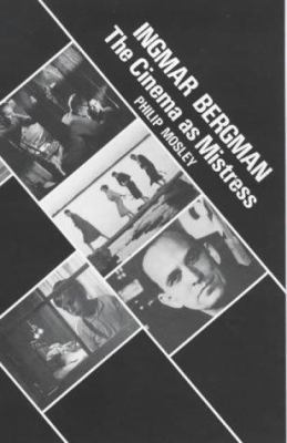 Ingmar Bergman: Cinema As Mistress 0714526444 Book Cover