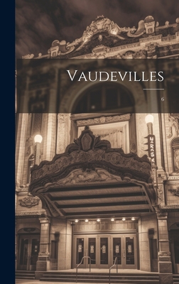 Vaudevilles: 6 1020799838 Book Cover