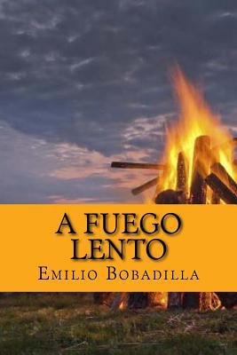 A fuego lento (Spanish Edition) [Spanish] 1545402574 Book Cover