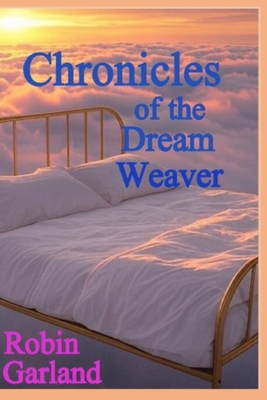 Chronicles of the Dream Weaver B0F88MY2DR Book Cover