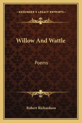 Willow And Wattle: Poems 1163255815 Book Cover