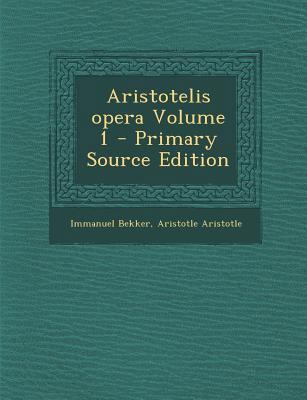 Aristotelis Opera Volume 1 - Primary Source Edi... [Greek, Ancient (to 1453)] 1293798517 Book Cover