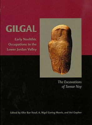 Gilgal: Early Neolithic Occupations in the Lowe... 1842174134 Book Cover