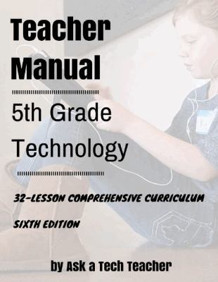 Fifth Grade Technology: 32-lesson Comprehensive... 0978780051 Book Cover