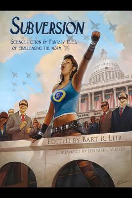 Subversion: Science Fiction & Fantasy tales of ... 0615533299 Book Cover