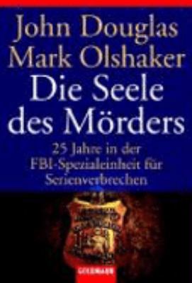 Die Seele des Mörders. 25 Jahre in der FBI- Spe... [German] 3442129605 Book Cover