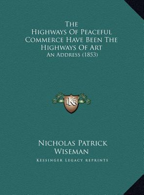 The Highways Of Peaceful Commerce Have Been The... 1169624111 Book Cover