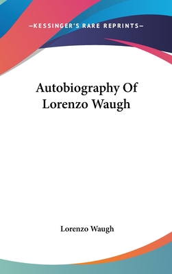 Autobiography Of Lorenzo Waugh 0548430888 Book Cover