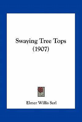 Swaying Tree Tops (1907) 1163965812 Book Cover