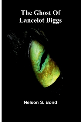 The Ghost Of Lancelot Biggs 9369052844 Book Cover