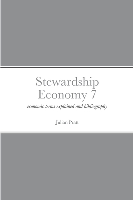 Stewardship Economy 7: economic terms explained... 1471701743 Book Cover