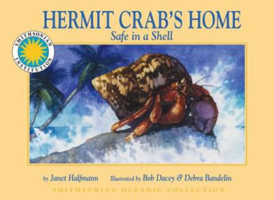 Hermit Crab's Home: Safe in a Shell 1607276518 Book Cover