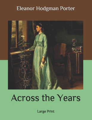 Across the Years: Large Print B0875Z667T Book Cover