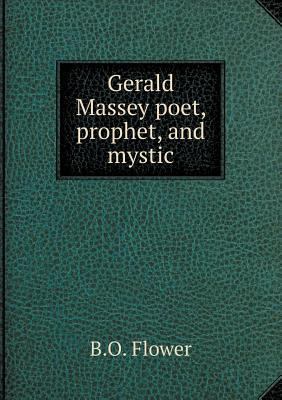 Gerald Massey poet, prophet, and mystic 5518623461 Book Cover