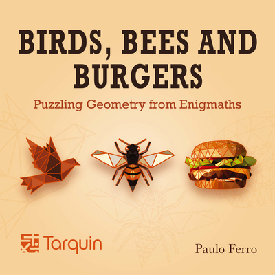 Birds, Bees and Burgers: Puzzling Geometry from... 1913565580 Book Cover