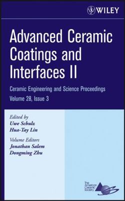Advanced Ceramic Coatings and Interfaces II, Vo... 0470196343 Book Cover