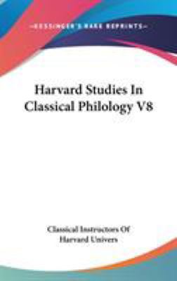 Harvard Studies In Classical Philology V8 0548341281 Book Cover