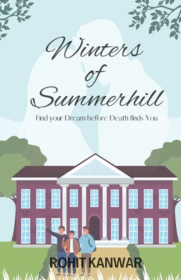 Winters of Summerhill: Find your Dream before D... 939467005X Book Cover