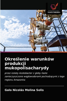 Określenie warunków produkcji mukopolisach... [Polish] 6203236845 Book Cover