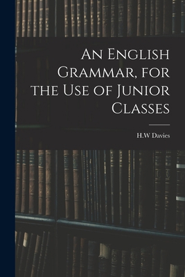 An English Grammar, for the Use of Junior Classes 1015178618 Book Cover