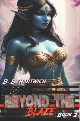 Beyond the Blaze: Book 2 B0D6MPZVSR Book Cover