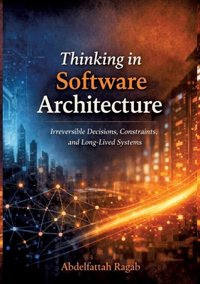 Thinking in Software Architecture: Irreversible... 3384803124 Book Cover