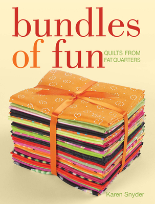 Bundles of Fun: Quilts from Fat Quarters 0896892301 Book Cover