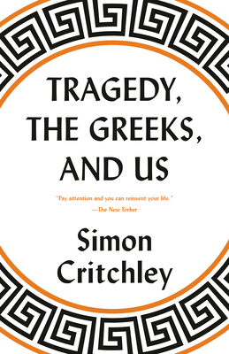 Tragedy, the Greeks, and Us 0525564640 Book Cover