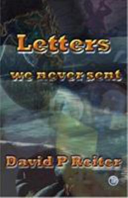 Letters We Never Sent 1876819049 Book Cover