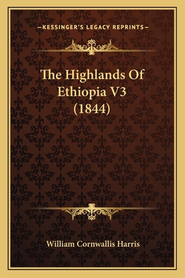 The Highlands Of Ethiopia V3 (1844) 1164200054 Book Cover