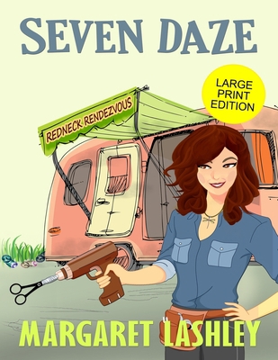 Seven Daze: Redneck Rendezvous (Large Print Edi... [Large Print] 1949989216 Book Cover