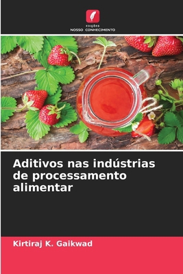 Aditivos nas indústrias de processamento alimentar [Portuguese] 6209134653 Book Cover