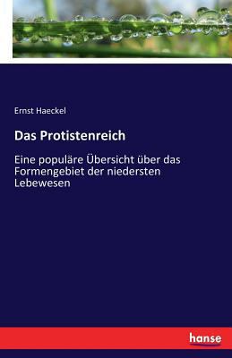 Das Protistenreich: Eine populäre Übersicht übe... [German] 3743646463 Book Cover