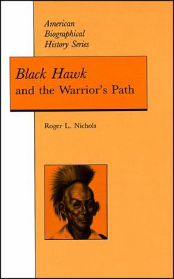 Black Hawk and the Warrior's Path (American Bio... 0882958844 Book Cover